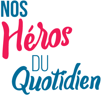 Nos héros du quotidien